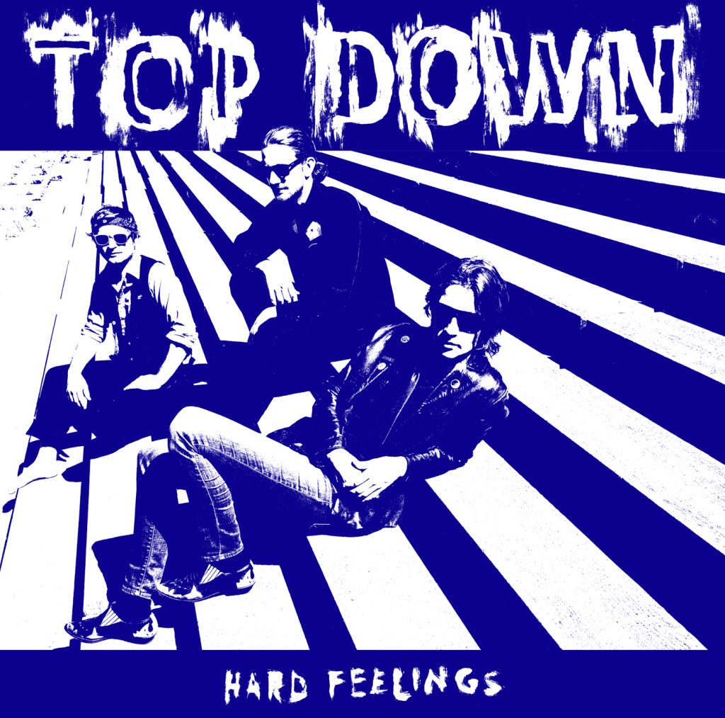 TOP DOWN – Hard Feelings